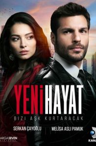 Новая жизнь / Yeni Hayat (2020) смотреть турецкий сериал все серии на русском языке