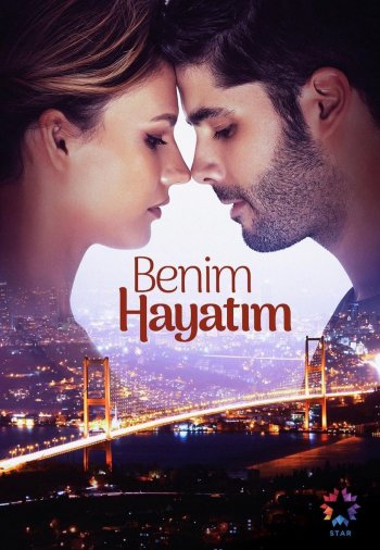 Моя жизнь / Benim Hayatim турецкий сериал на русском языке все серии бесплатно смотреть