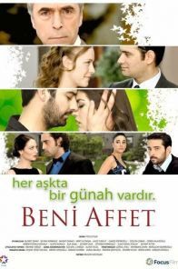 Прости меня / Beni Affet турецкий сериал на русском языке все серии бесплатно смотреть